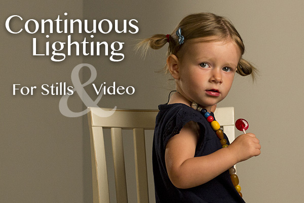 Continuous Lighting For Stills & Video