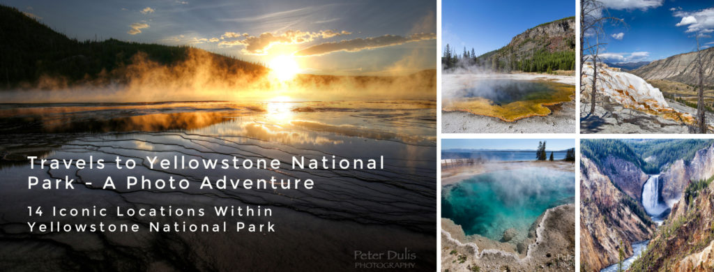 Travels to Yellowstone National Park - A Photo Adventure 